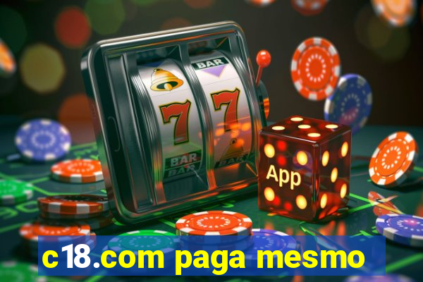 c18.com paga mesmo